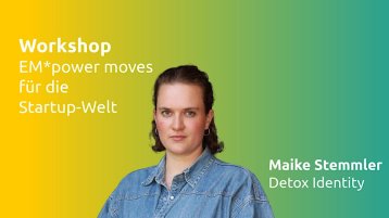 EM*power moves für die Startup-Welt mit Maike Stemmler von Detox Identity (Bild: Detox Identity)