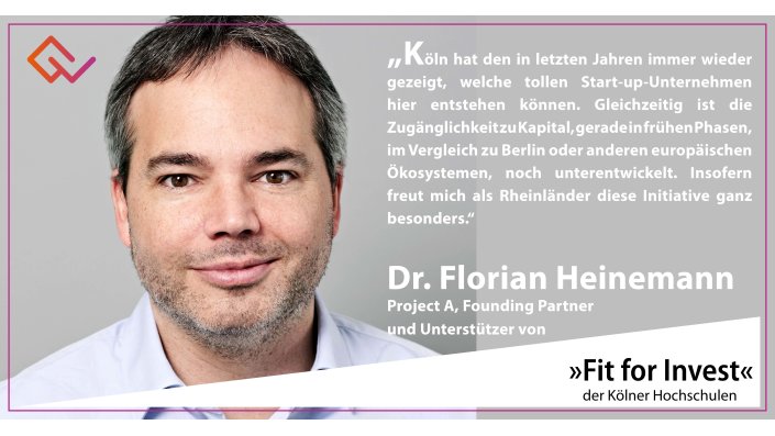 Fit for Invest Unterstützer Dr. Florian Heinemann: Köln hat den in letzten Jahren immer wieder gezeigt, welche tollen Start-up-Unternehmen hier entstehen können. Gleichzeitig ist die Zugänglichkeit zu Kapital, gerade in frühen Phasen, im Vergleich zu Berlin oder anderen europäischen Ökosystemen, noch unterentwickelt. Insofern freut mich als Rheinländer diese Initiative ganz besonders.