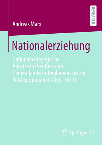 Nationalerziehung Nationalpädagogische Ansätze in Preußen vom Generallandschulreglement bis zur Reichsgründung (1763-1871) Nationalerziehung Nationalpädagogische Ansätze in Preußen vom Generallandschulreglement bis zur Reichsgründung (1763-1871)