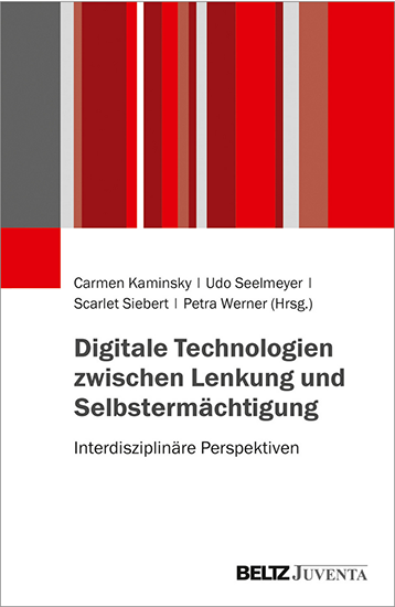 Digitale Technologien zwischen Lenkung und Selbstermächtigung