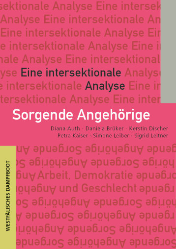 Sorgende Angehörige - Eine intersektionale Analyse Sorgende Angehörige - Eine intersektionale Analyse