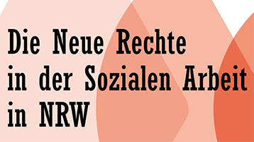 Die Neue Rechte in der Sozialen Arbeit in NRW (Bild: B. Jagusch)