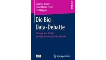 Titelbild des Buches Die Big-Data-Debatte (Bild: Springer Gabler) Titelbild des Buches Die Big-Data-Debatte (Bild: Springer Gabler)