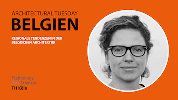 Ankündigung des Vortrags von Sofie de Caigny beim Architectural Tuesday Belgien (Bild: TH Köln | Fakultät für Architektur ) Ankündigung des Vortrags von Sofie de Caigny beim Architectural Tuesday Belgien (Bild: TH Köln | Fakultät für Architektur )