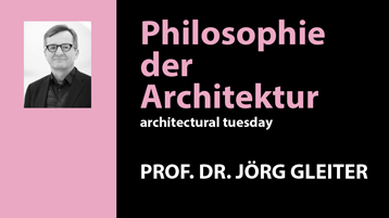 Architectural Tuesday 2018 Prof. Dr. Jörg Gleiter (Bild: TH Köln, Fakultät für Architektur) Architectural Tuesday 2018 Prof. Dr. Jörg Gleiter (Bild: TH Köln, Fakultät für Architektur)