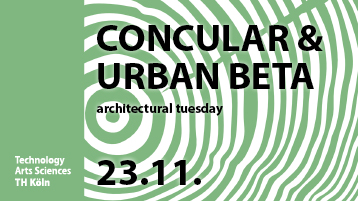 AT WS21 Ankuendigung Concular & Urban Beta (Bild: TH Köln | Fakultät 05) AT WS21 Ankuendigung Concular & Urban Beta (Bild: TH Köln | Fakultät 05)