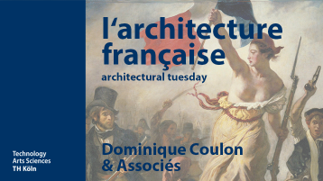 architectural tuesday l'architecture française Dominique Coulon (Bild: TH Köln | Fakultät für Architektur) architectural tuesday l'architecture française Dominique Coulon (Bild: TH Köln | Fakultät für Architektur)