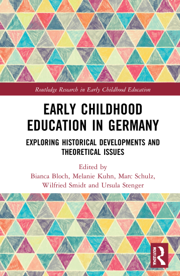 Abgebildet ist das Cover des englischsprachigen Herausgeberbandes Early Childhood Education in Germany. Exploring Historical Developments and Historical Issues. Herausgegeben wurde der Band von Bianca Bloch, Melanie Kuhn, Marc Schulz, Wilfried Smidt und Ursula Stenger, und ist im Routledge Verlag erschienen. Keine Bebilderung.