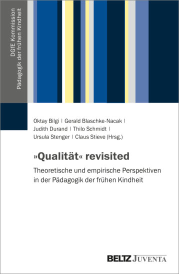 Abgebildet ist das Cover des Herausgeberbandes Qualität revisited. Theoretische und empirische Perspektiven in der Pädagogik der frühen Kindheit. Herausgegeben wurde der Band von Oktay Bilgi, Gerald Blaschke-Nacak, Judith Durand, Thilo Schmidt, Ursula Stenger und Claus Stieve. Keine Bebilderung.