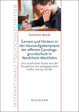 Buchcover Lernen und Fördern in der Hausaufgabenpraxis der offenen Ganztagsgrundschule in Nordrhein-Westfalen
