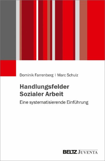 Handlungsfelder Sozialer Arbeit. Eine systematisierende Einführung