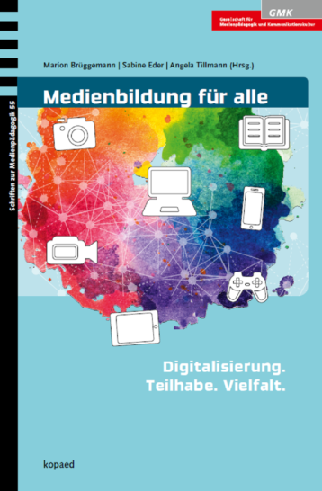 Medienbildung für alle – Digitalisierung. Teilhabe. Vielfalt. Schriften zur Medienpädagogik 55. München: kopaed