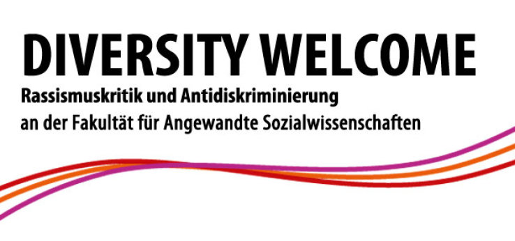 Diversity Welcome - Rassismuskritik und Antidiskriminierung an der Fakultät für Angewandte Sozialwissenschaften (Bild: F01)