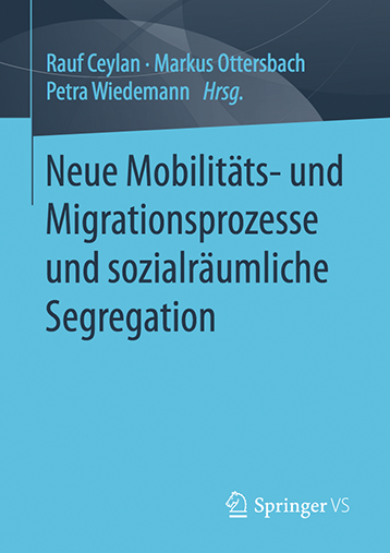 Neue Mobilitäts- und Migrationsprozesse und sozialräumliche Segregation Neue Mobilitäts- und Migrationsprozesse und sozialräumliche Segregation