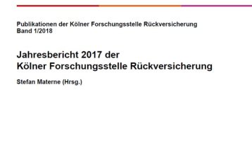 Jahresbericht  Kölner Forschungsstelle Rückversicherung 2017 (Bild: ivwKöln / TH Köln)