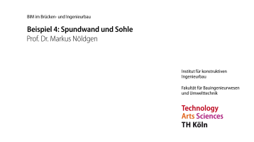 Beispiel 4: Spundwand und Sohle an die Konstruktion mit Zwangsbedingungen anschließen (Bild: TH Köln)