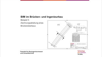 Beispiel 5: Zeichnungsableitung eines Brückenüberbaus (Bild: Nöldgen / TH Köln)