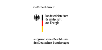 Gefördert durch: Bundesministerium für Wirtschaft und Energie aufgrund eines Beschlusses des Deutschen Bundestages Gefördert durch: Bundesministerium für Wirtschaft und Energie aufgrund eines Beschlusses des Deutschen Bundestages