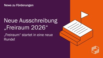 Illustrative Grafik mit folgenden Text: Neue Ausschreibung Freiraum 2026: Freiraum startet in eine neue Runde! (Bild: Stiftung Innovation in der Hochschullehre) Illustrative Grafik mit folgenden Text: Neue Ausschreibung Freiraum 2026: Freiraum startet in eine neue Runde! (Bild: Stiftung Innovation in der Hochschullehre)