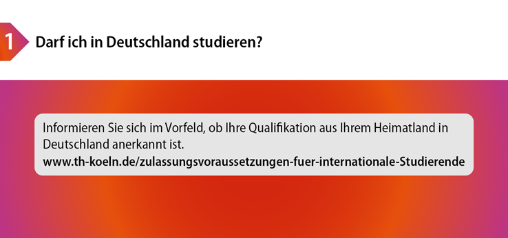 Erster Schritt: Darf ich in Deutschland studieren?Darf ich in Deutschland studieren? (Bild: TH Köln / Referat für Internationale Angelegenheiten)