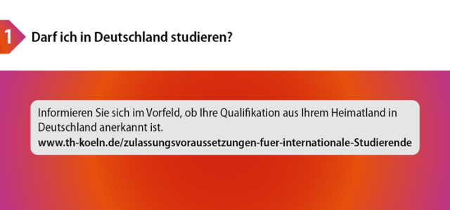 Erster Schritt: Darf ich in Deutschland studieren?Darf ich in Deutschland studieren? (Bild:TH Köln / Referat für Internationale Angelegenheiten)