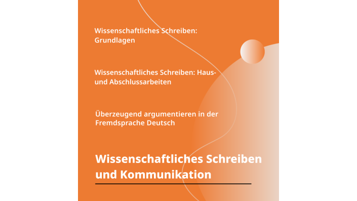 Workshops Zertifikatsprogramm deutscher Track Themenfeld Wissenschaftliches Schreiben und Kommunikation