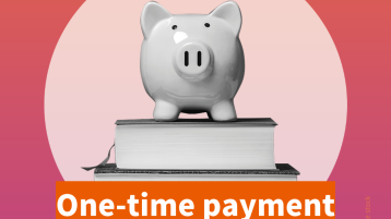 Piggybank on books with the text "one-time payment" beneath (Image: Tierney / adobe stock)