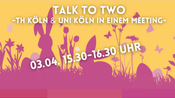 Osterprogramm - Talk To Two (Bild: ZSB TH Köln)