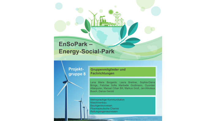 So stellt sich die Projektgruppe 8 ihre Projektidee "EnSoPark – Energy-Social-Park" vor!