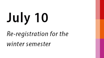 July 10: Re-registration for the winter semester July 10: Re-registration for the winter semester