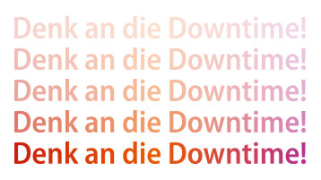 Schriftzug: Denk an die Downtime! (Bild: TH Köln)
