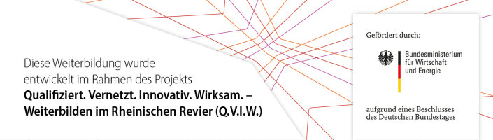 Diese Weiterbildung wurde im Rahmen des Projektes Q.V.I.W. entwickelt – gefördert durch das Bundesministerium für Wirtschaft und Energie. Diese Weiterbildung wurde im Rahmen des Projektes Q.V.I.W. entwickelt – gefördert durch das Bundesministerium für Wirtschaft und Energie.