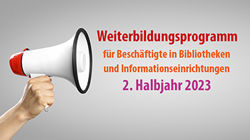 Bild zeigt Megaphon und den Text Weiterbildungsprogramm für Beschäftigte in Bibliotheken und Informationseinrichtungen 2. Halbjahr 2023 (Bild: ZBIW)